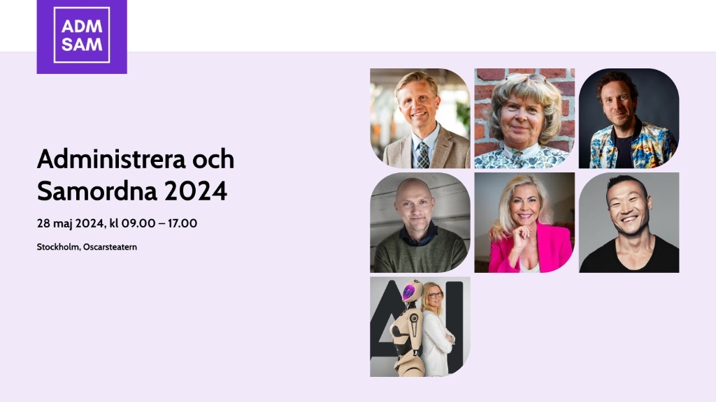 En annons för ett evenemang som heter "Administrera och Samordna 2024" planerat till den 28 maj 2024 i Stockholm på Oscarsteatern, med porträttbilder av sju talare och en logotyp.